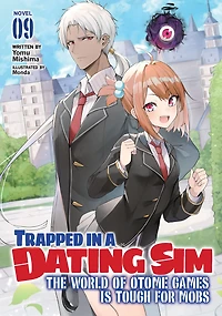 Trapped a Dating Sim: The World of Otome Games is Tough for Mobs (Light Novel) Vol. 9