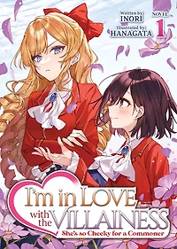 I'm Love with the Villainess: She's so Cheeky for a Commoner (Light Novel) Vol. 1
