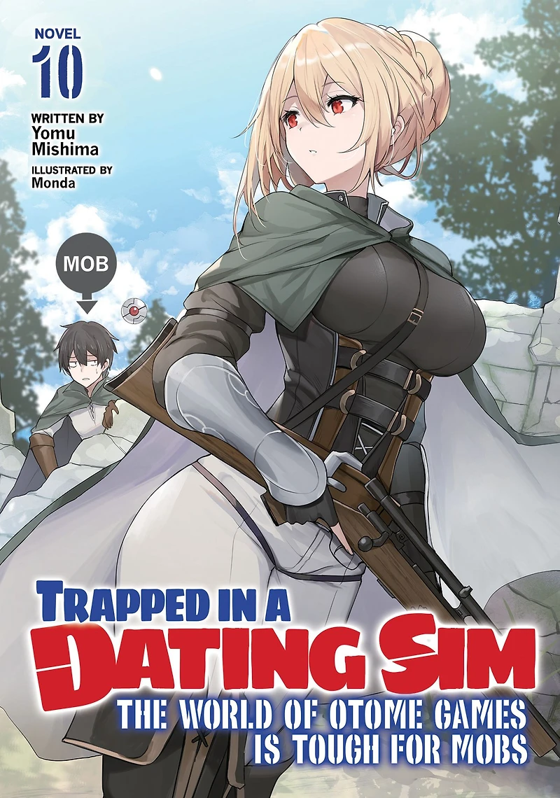 Trapped a Dating Sim: The World of Otome Games is Tough for Mobs (Light Novel) Vol. 10