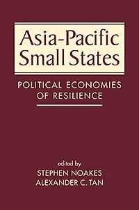 Asia-Pacific Small States: Political Economies of Resilience