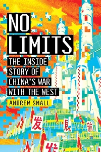 No Limits: the Inside Story of China's War with West