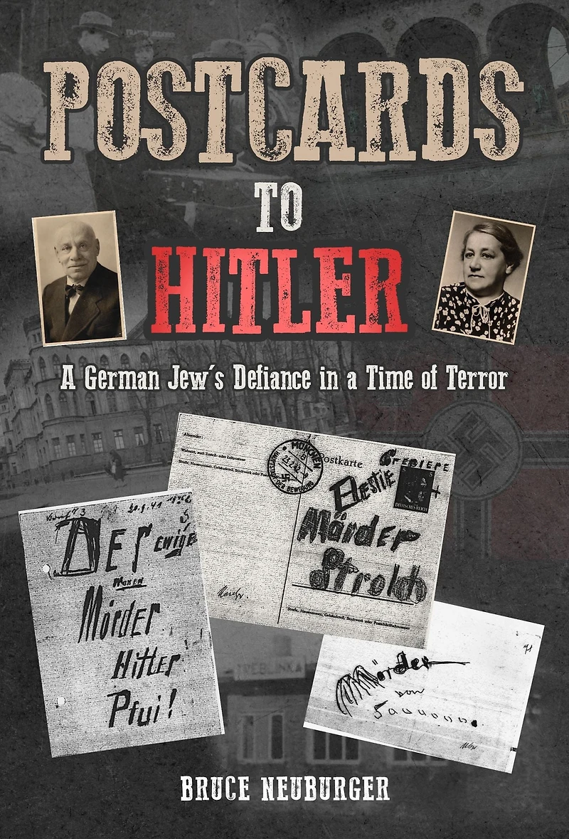 Postcards to Hitler: a German Jew's Defiance Time of Terror