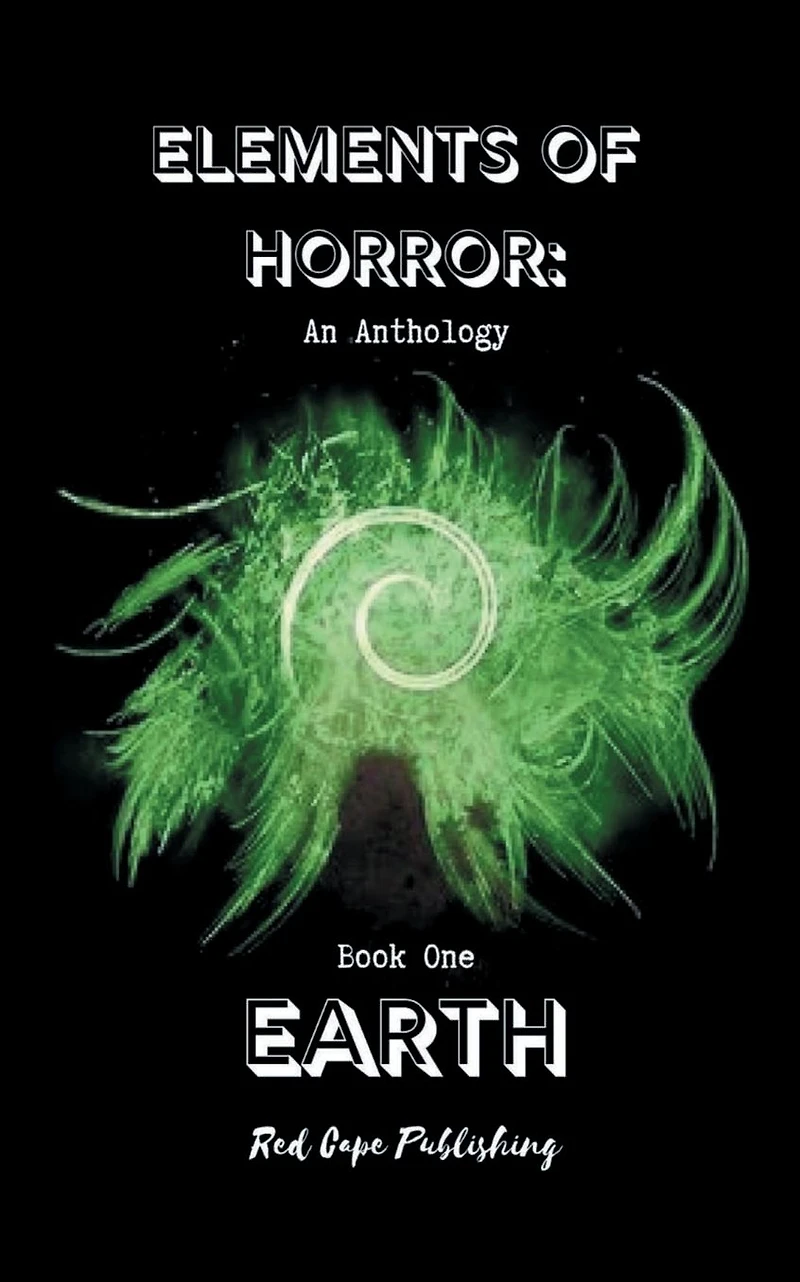 Elements of Horror Book One: Earth: