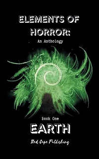 Elements of Horror Book One: Earth: