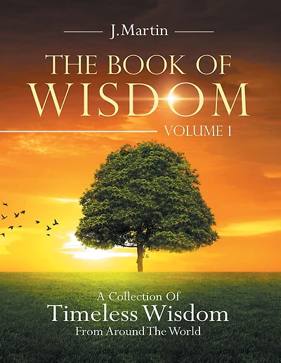 the Book of Wisdom: A Collection Timeless Wisdom from Around World