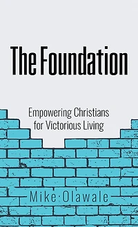 The Foundation: Empowering Christians for Victorious Living