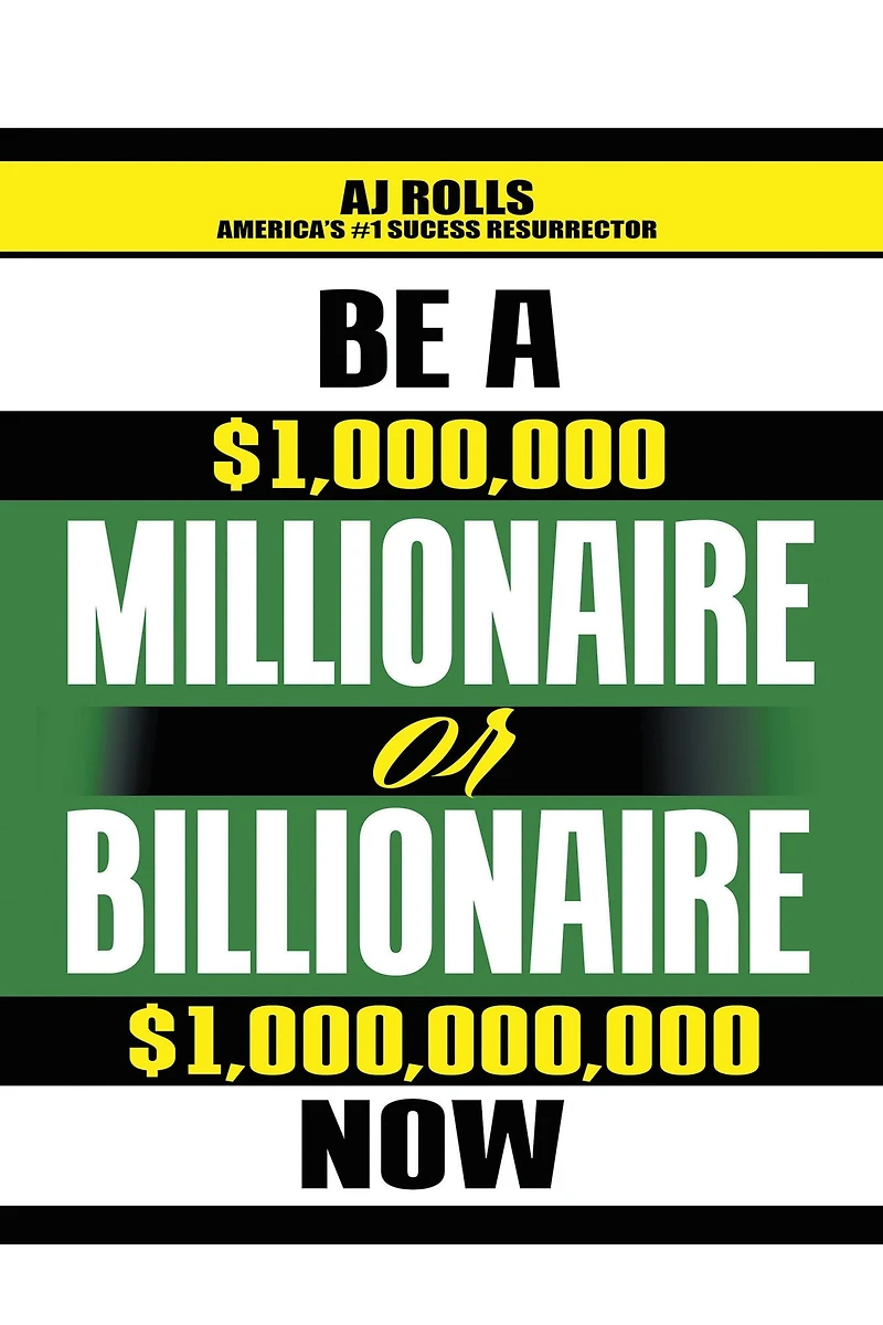 Be a Millionaire or Billionaire Now