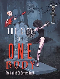 The City Of One Body: The Ballad of Sevyns Fruit
