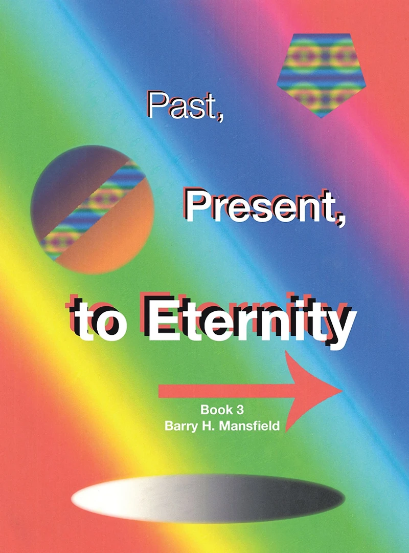 Past, Present, to Eternity: Book 3
