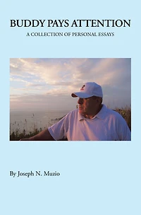 Buddy Pays Attention: A Collection of Personal Essays