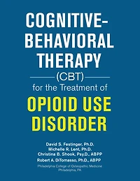 Cognitive-Behavioral Therapy (Cbt) for the Treatment of Opioid Use Disorder
