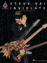 Steve Vai - Inviolate: Guitar Recorded Versions Songbook with Note-for=Note Transcriptions in Notes and Tab