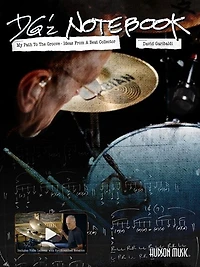 DG'z Notebook: My Path to the Groove - Ideas from a Beat Collector by David Garibaldi