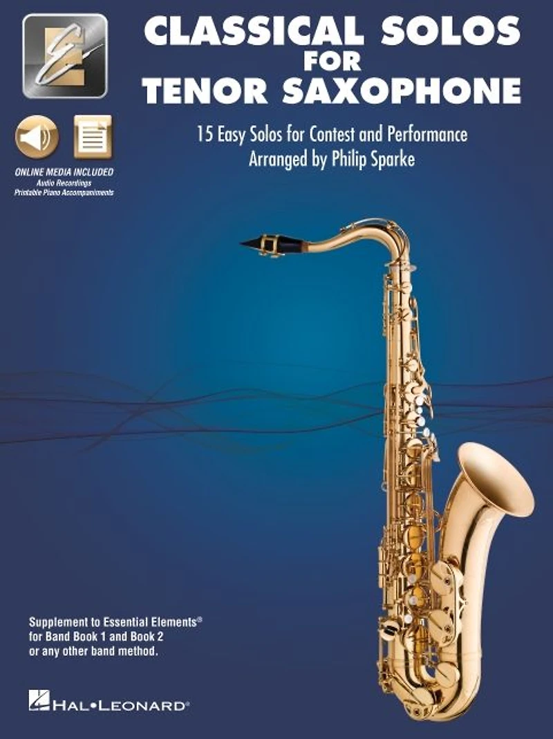 Essential Elements Classical Solos for Tenor Sax: 15 Easy Solos for Contest and Performance with Online Audio & Printable Piano Accompaniments