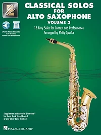 Essential Elements Classical Solos for Alto Sax - Volume 2: 15 Easy Solos for Contest & Performance with Online Audio & Printable Piano Accompaniments