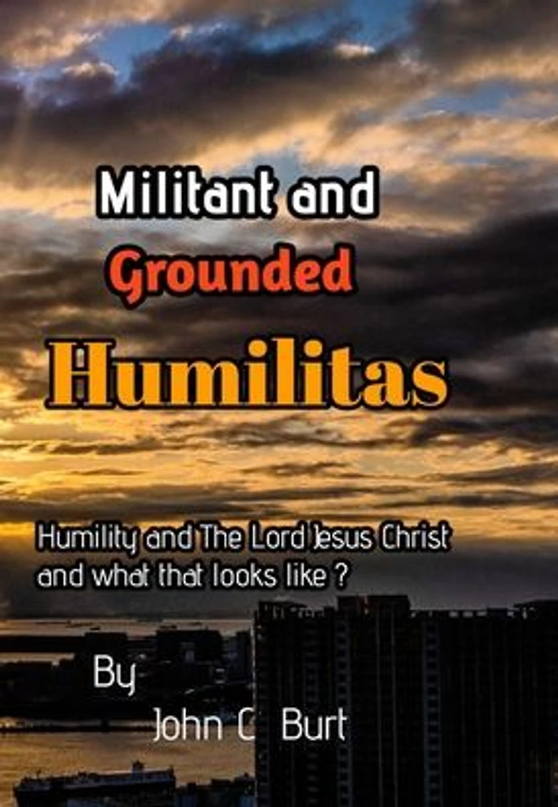 Militant and Grounded Humilitas.
