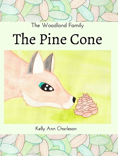The Pine Cone: The Woodland Family Series