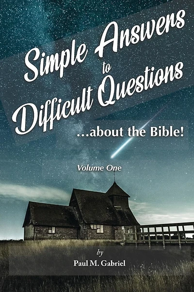 Simple Answers to Difficult Questions...about the Bible