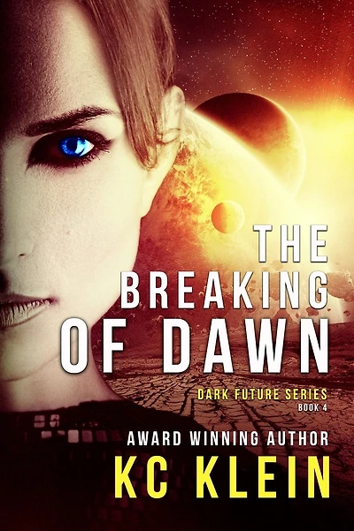 The Breaking of Dawn: A Dystopian Sci-Fi Novel