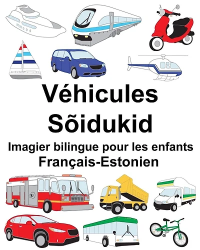 Français-Estonien Véhicules/Sõidukid Imagier bilingue pour les enfants