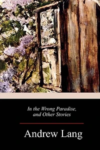 the Wrong Paradise: And Other Stories