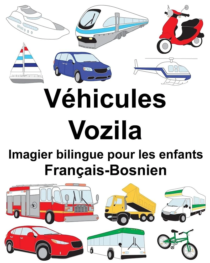Français-Bosnien Véhicules/Vozila Imagier bilingue pour les enfants