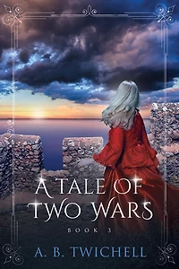 A Tale of Two Wars: Book 3