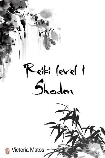 Reiki Shoden Level 1: Traditional Reiki Course