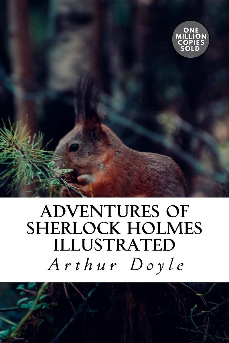 The Adventures of Sherlock Holmes - Illustrated