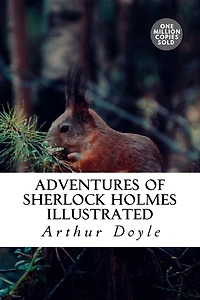 The Adventures of Sherlock Holmes - Illustrated