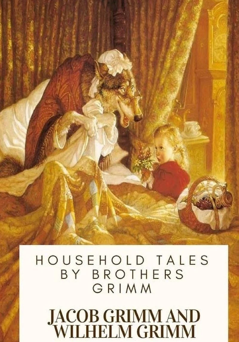 Household Tales by brothers Grimm