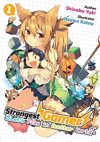 Strongest Gamer: Let's Play in Another World Volume 1