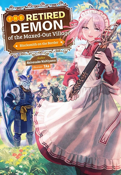 The Retired Demon of the Maxed-Out Village: Volume 1