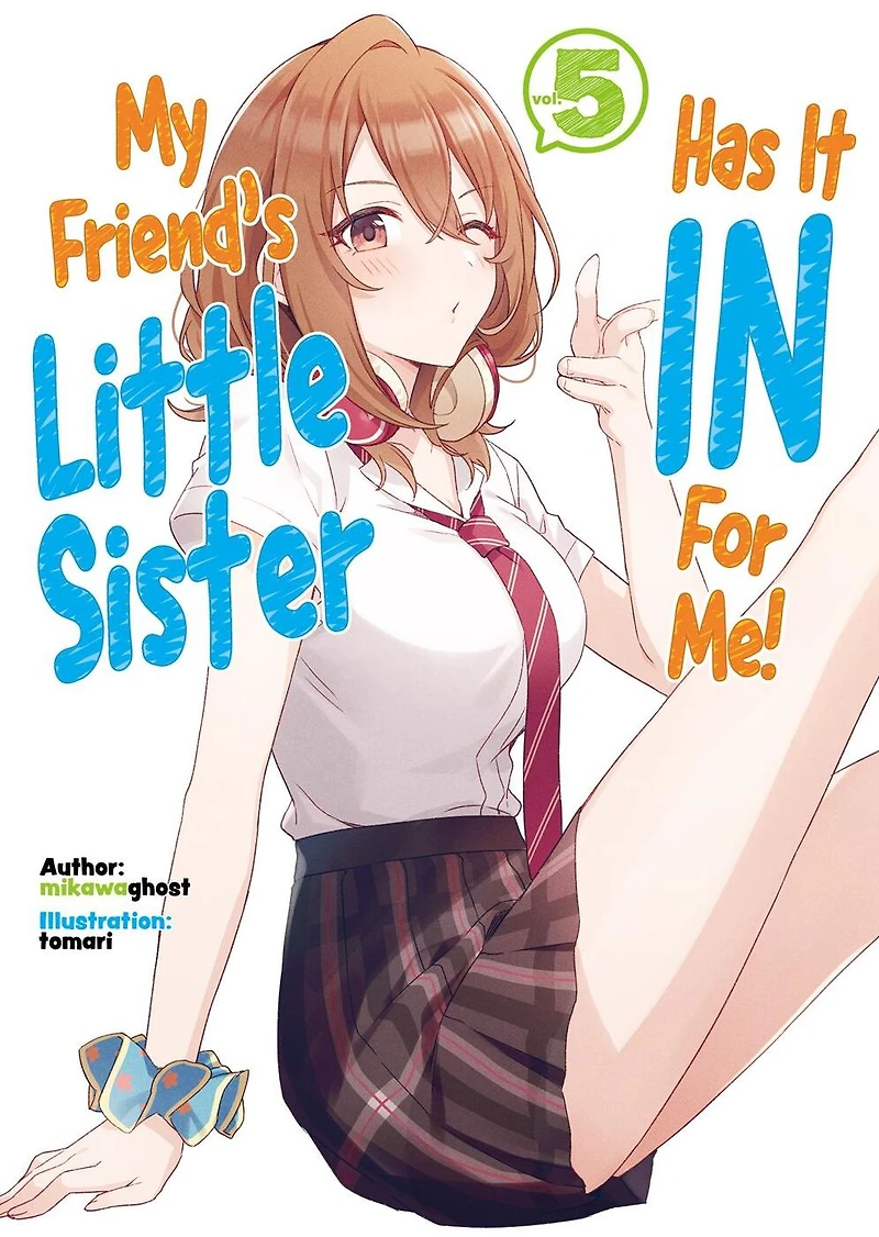 My Friend's Little Sister Has It For Me! Volume 5 (Light Novel)