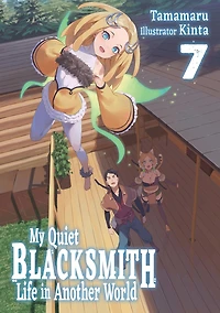 My Quiet Blacksmith Life Another World: Volume 7