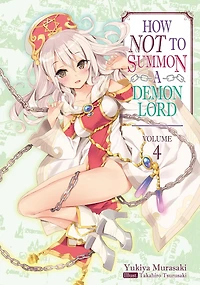 How NOT to Summon a Demon Lord (Light Novel), Volume 4