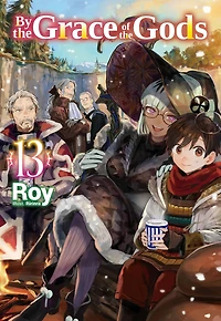 By the Grace of Gods: Volume 13