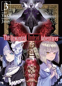 The Unwanted Undead Adventurer: Volume 3