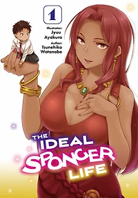 The Ideal Sponger Life: Volume 1 (Light Novel)