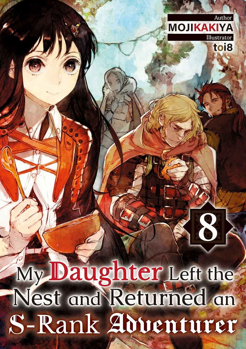 My Daughter Left the Nest and Returned an S-Rank Adventurer: Volume 8