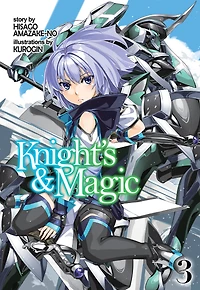 Knight's & Magic: Volume 3 (Light Novel)