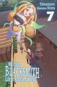 My Quiet Blacksmith Life Another World: Volume 7