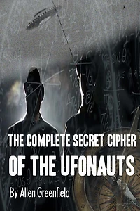 The Complete SECRET CIPHER Of the UfOnauts