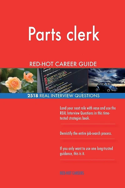 Parts clerk RED-HOT Career Guide; 2518 REAL Interview Questions