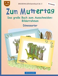 BROCKHAUSEN Bastelbuch Bd. - Zum Muttertag: Das große Buch zum Ausschneiden