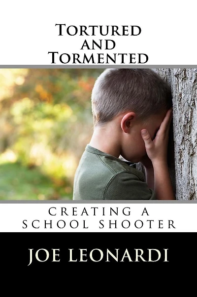 Tortured and Tormented: Creating a School Shooter