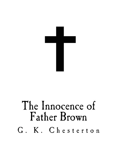 The Innocence of Father Brown: G. K. Chesterton