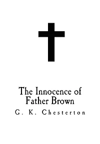 The Innocence of Father Brown: G. K. Chesterton