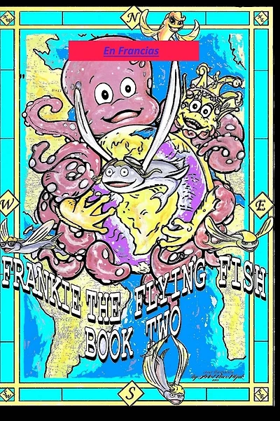 Frankie the Flying Fish Book 2 In French