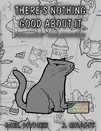 There's Nothing Good About It